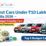 Best Cars Under ₹10 Lakh in India 2026 – Budget Friendly Cars with Best Features