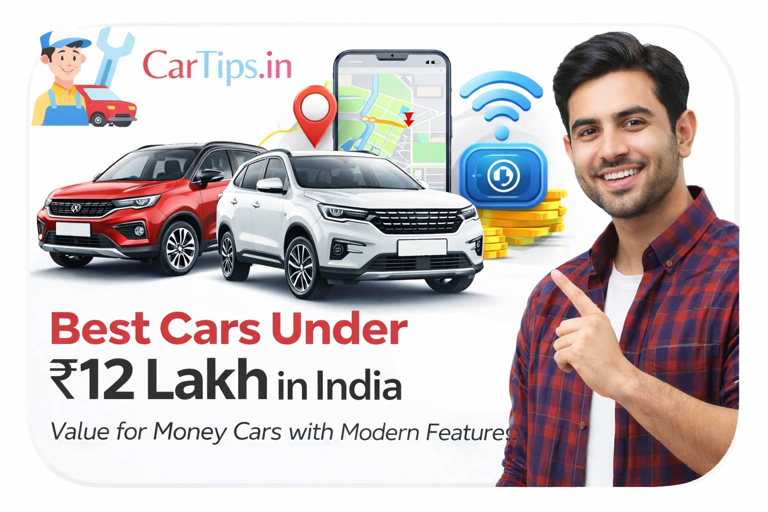Best Cars Under ₹12 Lakh in India – Value for Money Cars with Modern Features